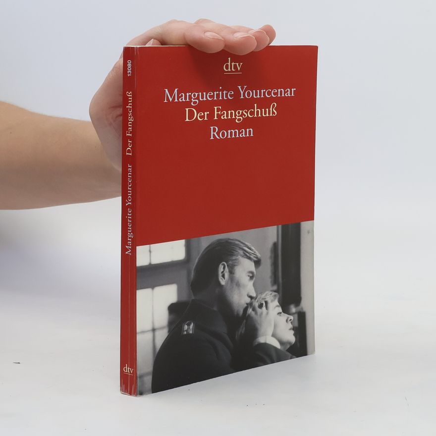Marguerite Yourcenar Der Fangschuß