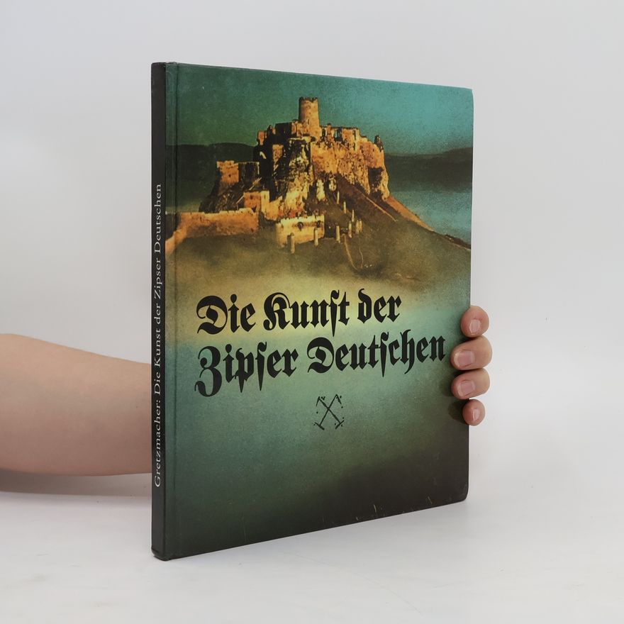 Julius Gretzmacher Die Kunst der Zipser Deutschen