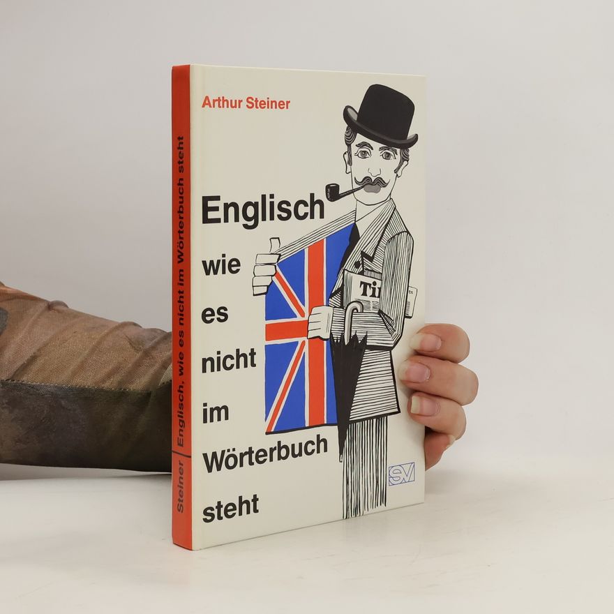 Arthur Steiner Englisch wie es nicht im Wörterbuch steht