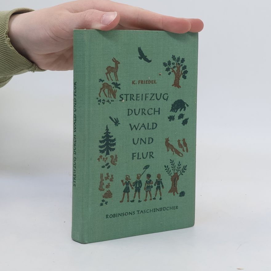 Karl Friedel Streifzug durch Wald und Flur