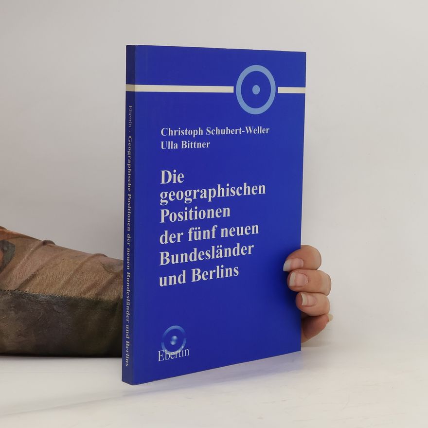Christoph Schubert Weller Die geographischen Positionen der fünf neuen Bundesländer und Berlins