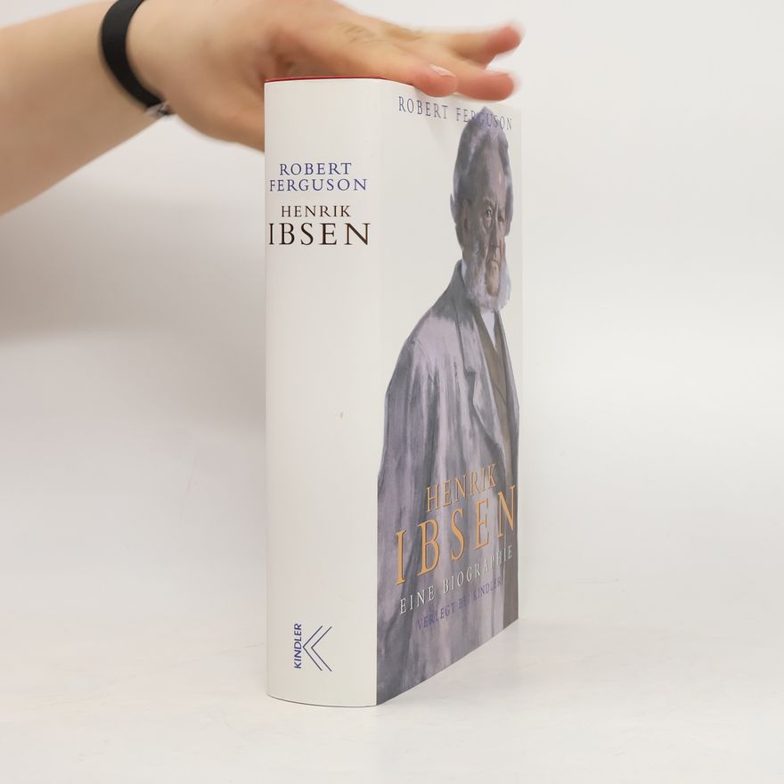 Robert Ferguson Henrik Ibsen: Eine Biographie