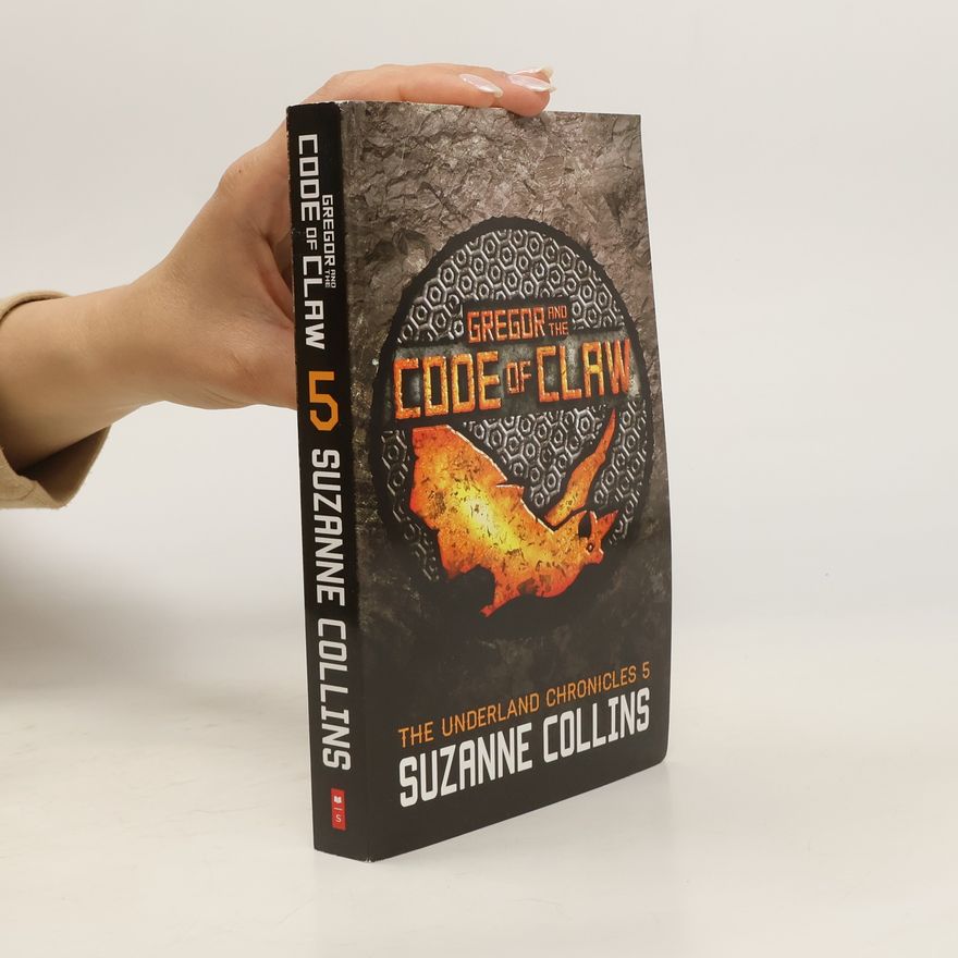 Suzanne Collins The Underland Chronicles 5. Gregor and the Code of Claw