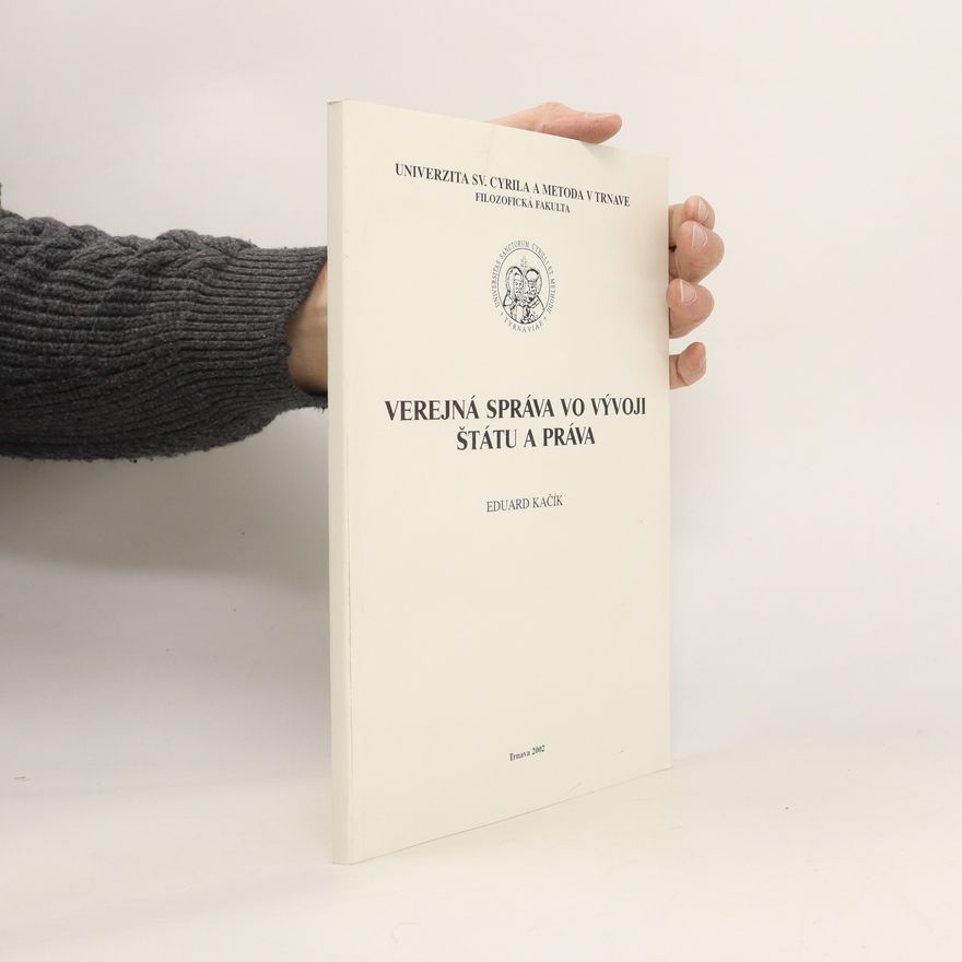 Eduard Kačík Verejná správa vo vývoji štátu a práva