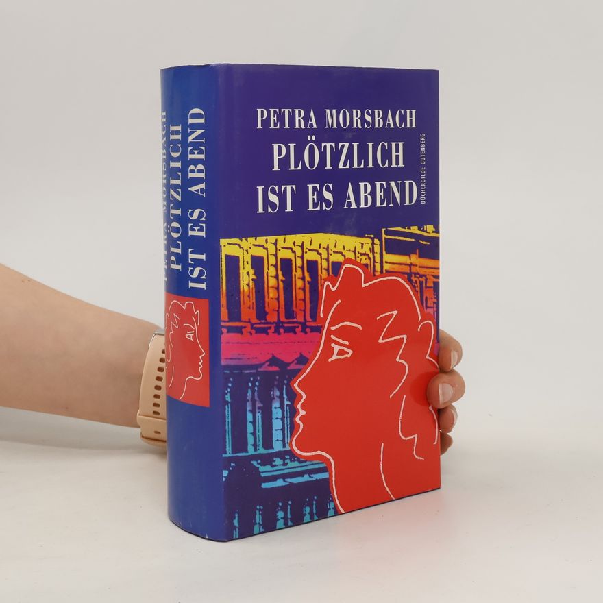 Petra Morsbach Plötzlich ist es Abend