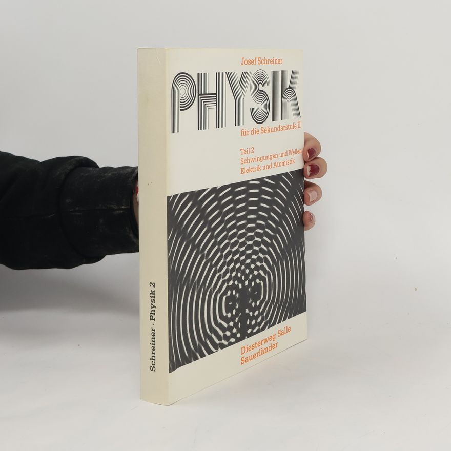 Josef Schreiner Physik für die Sekundarstufe II