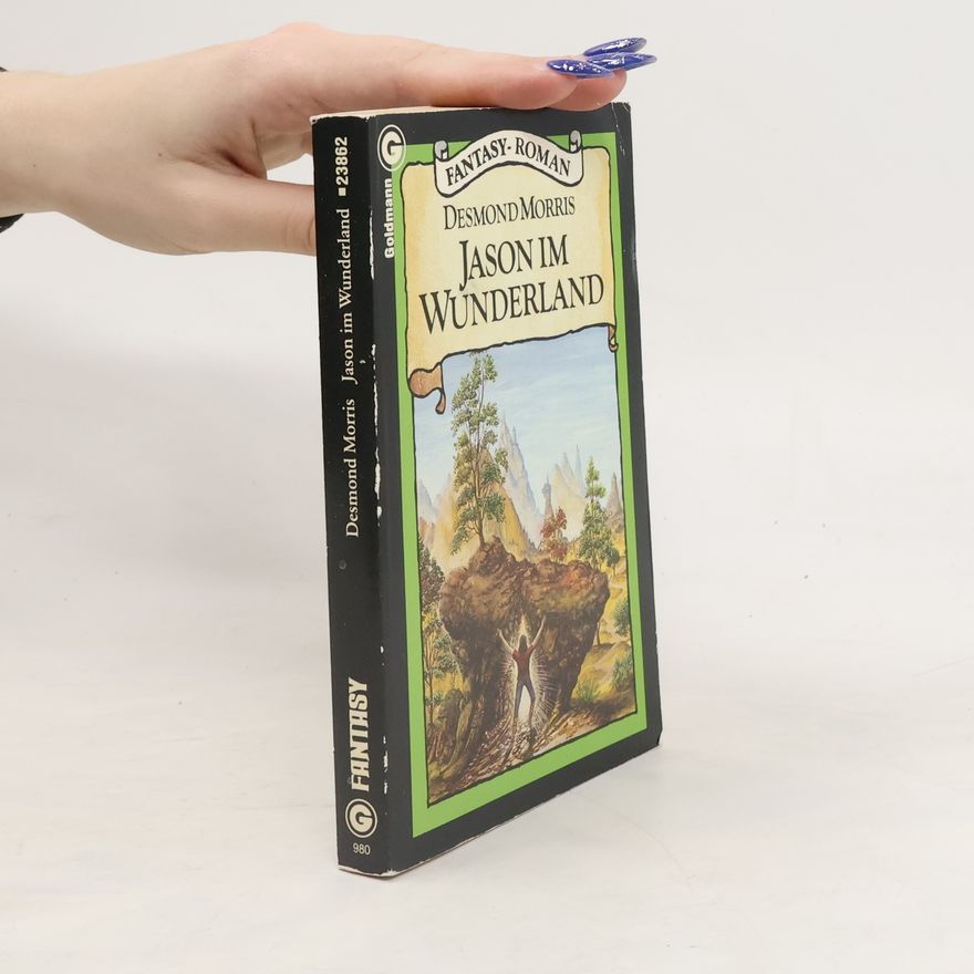 Desmond Morris Jason im Wunderland. Fantasy- Roman.