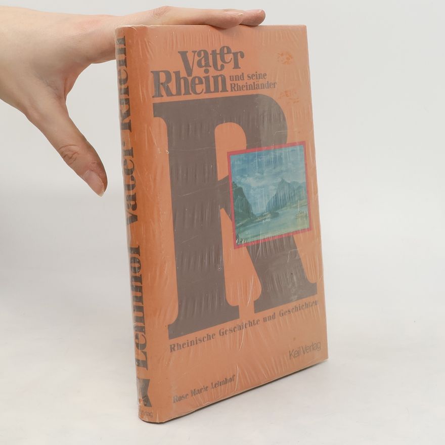 Rose Marie Lehnhof Vater Rhein und seine Rheinländer.
