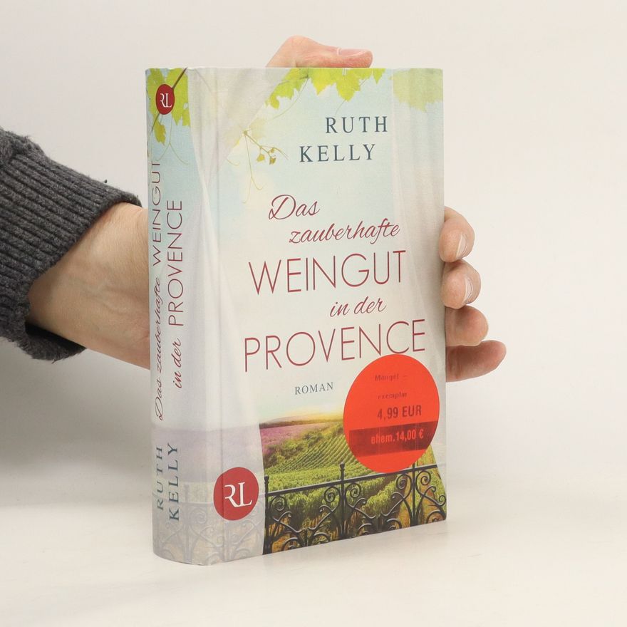 Ruth Kelly Das zauberhafte Weingut in der Provence