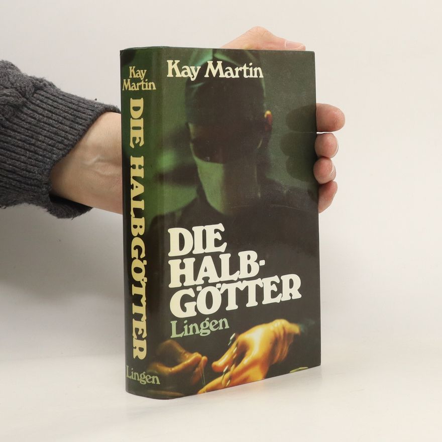 Kay Martin Die Halbgötter