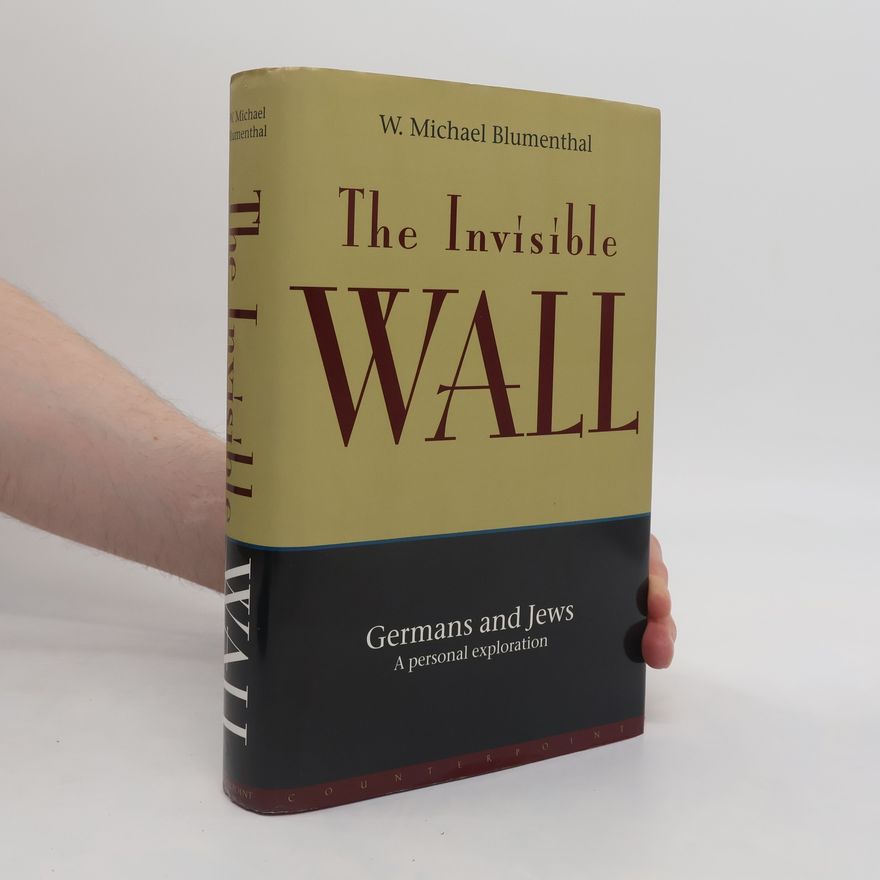 Werner Michael Blumenthal The invisible wall