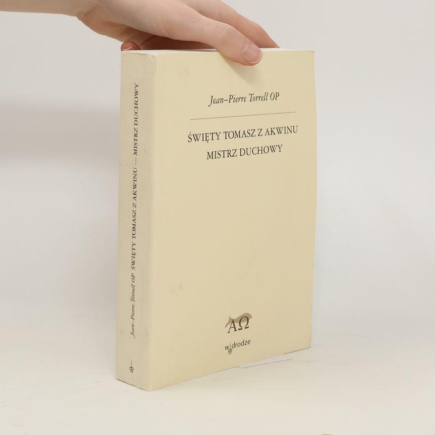 Jean Pierre Torrell Święty Tomasz z Akwinu mistrz duchowy