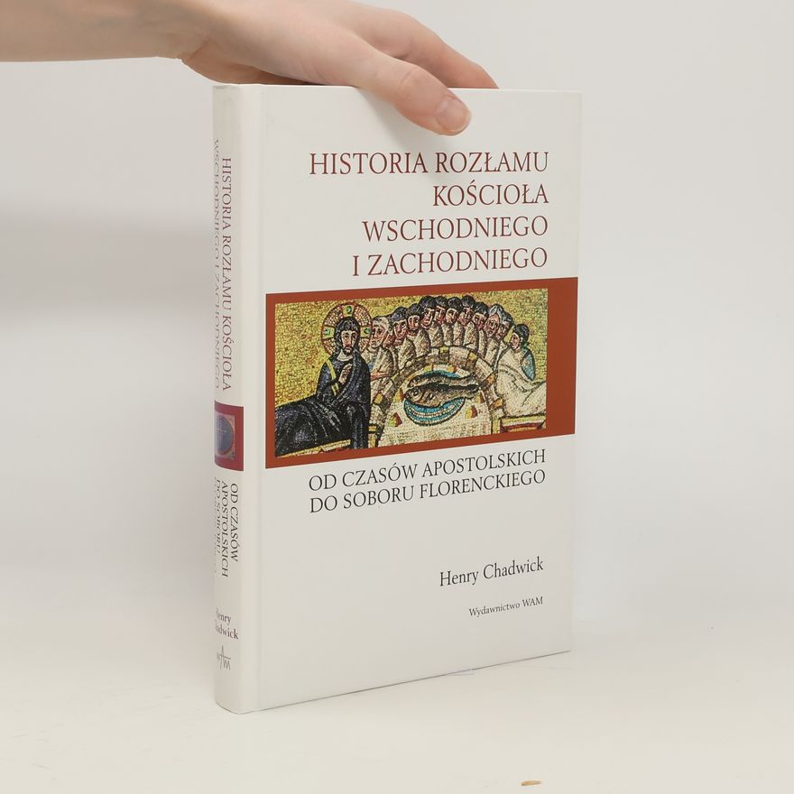 Henry Chadwick Historia Rozłamu Kościoła Wschodniego i Zachodniego