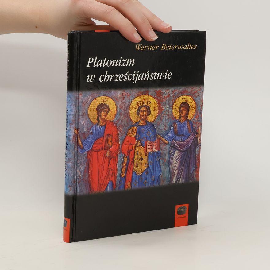 Werner Beierwaltes Platonizm w chrześcijaństwie