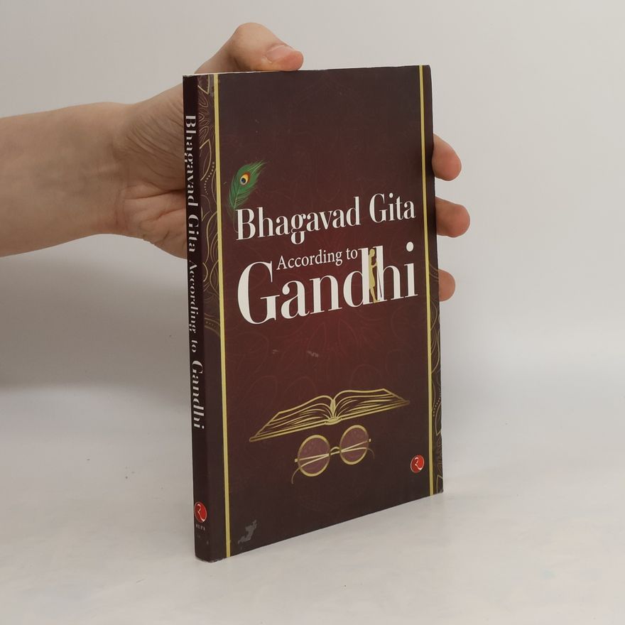 Autorenkollektiv Bhagavad Gita. According to Gandhi