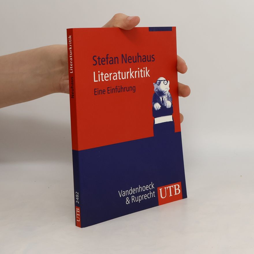 Stefan Neuhaus Literaturkritik. Eine Einfuehrung