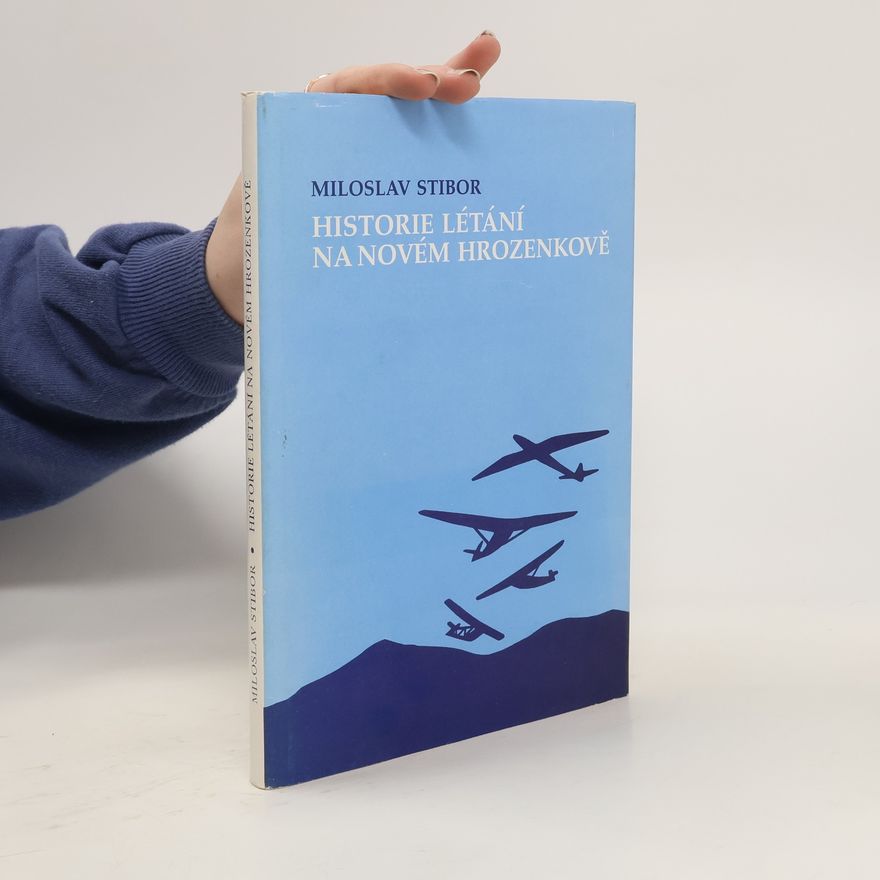 Miloslav Stibor Historie létání na Novém Hrozenkově