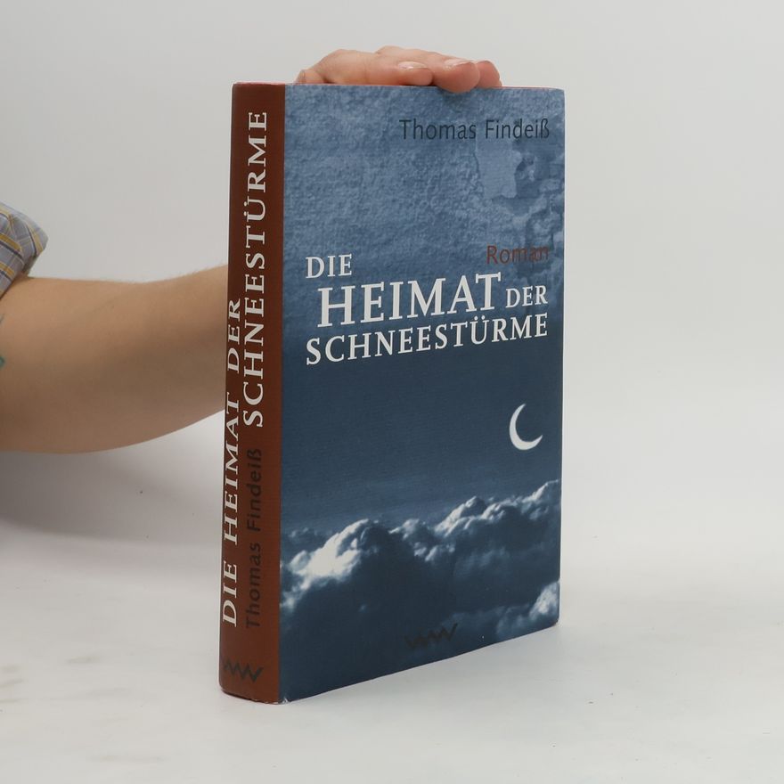 Thomas Findeiß Die Heimat der Schneestürme