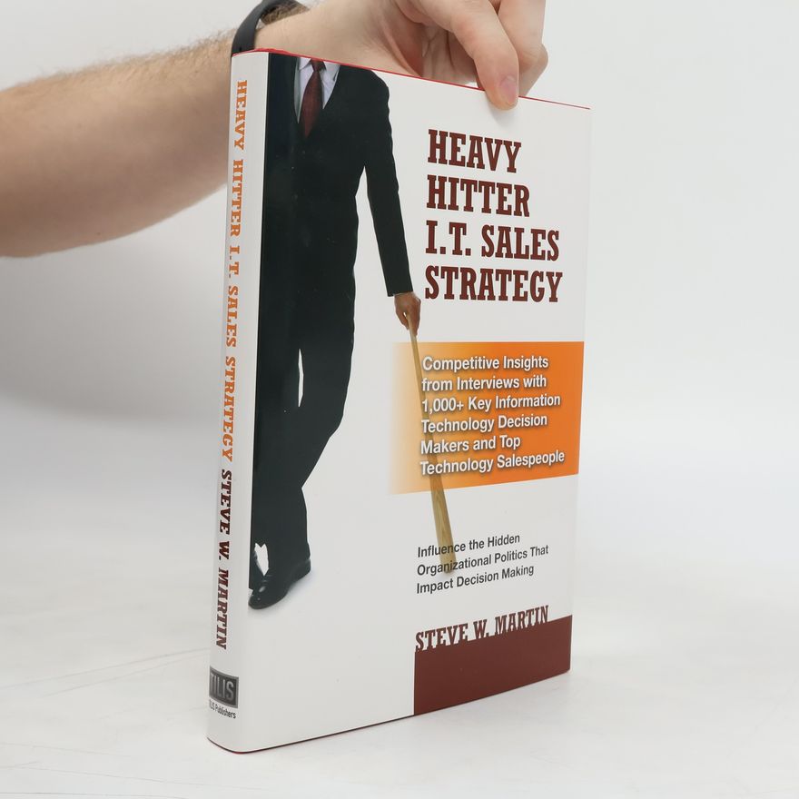Steve W. Martin Heavy Hitter I.T. Sales Strategy