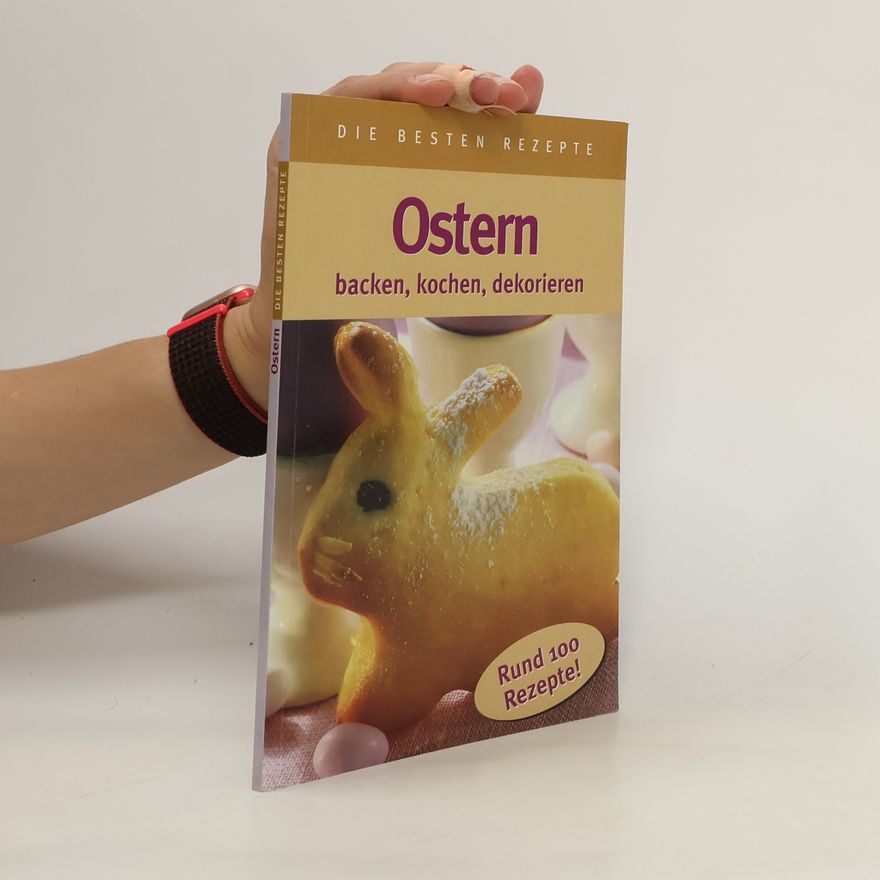 Autorenkollektiv Ostern. Backen, kochen, dekorieren