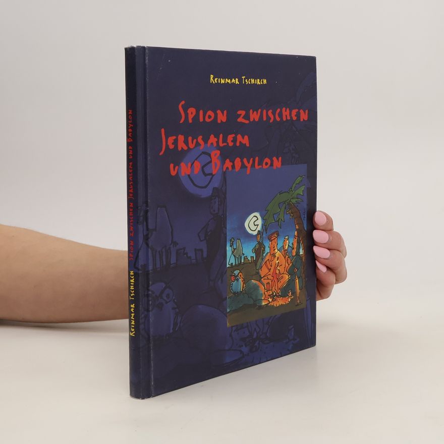 Reinmar Tschirch Spion zwischen Jerusalem und Babylon