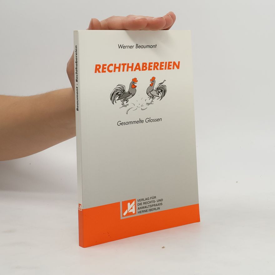 Werner Beaumont Rechthabereien
