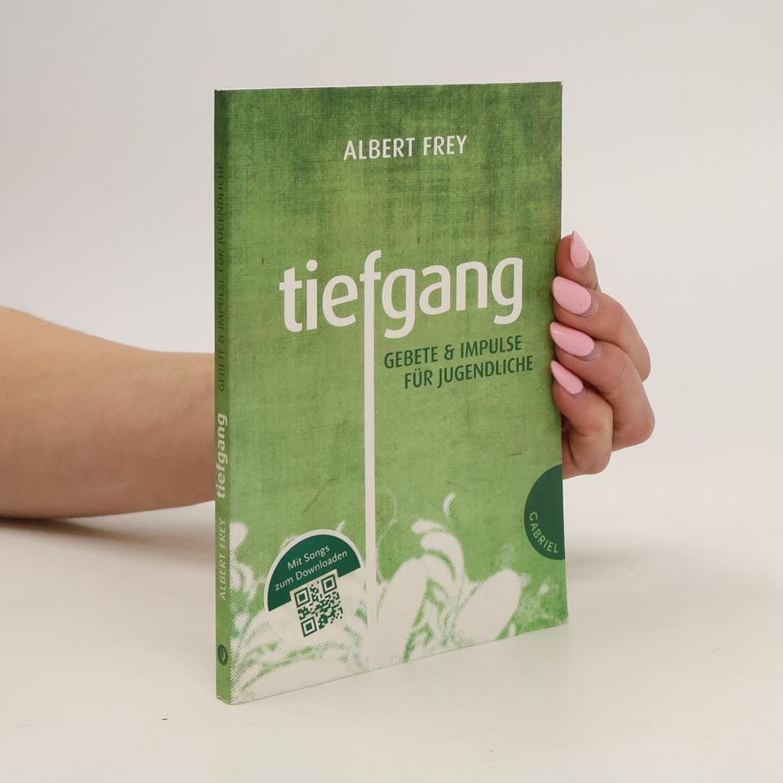 Albert Frey Tiefgang, Gebete und Impulse für Jugendliche