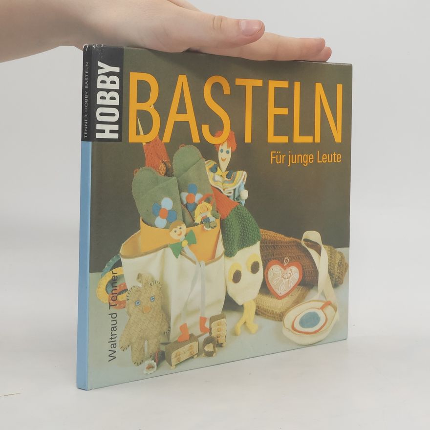 Waltraud Tenner Hobby-Basteln für junge Leute