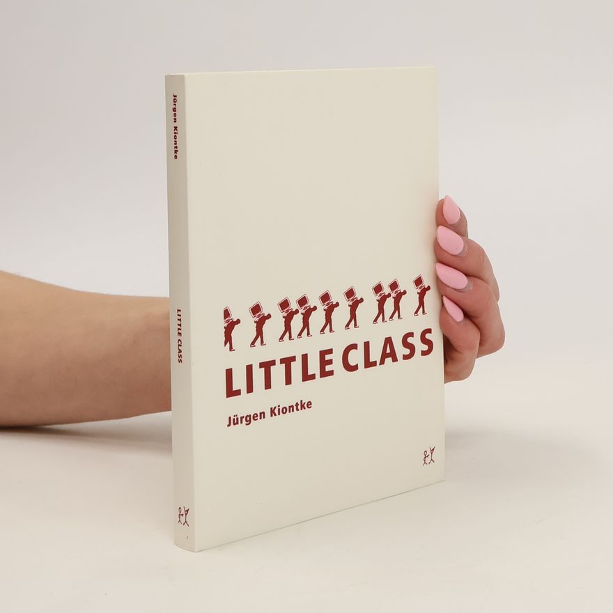 Jürgen Kiontke Little Class. Roman