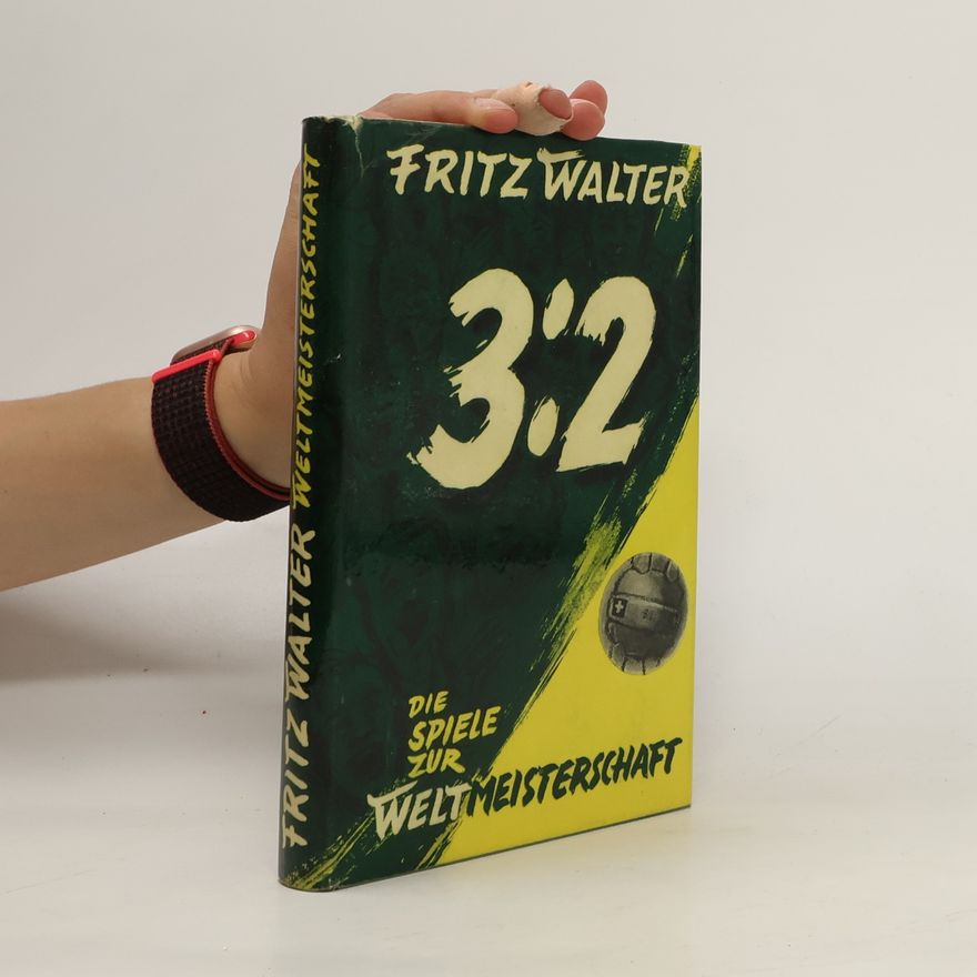 Fritz Walter 3:2. Die Spiele zur Weltmeisterschaft
