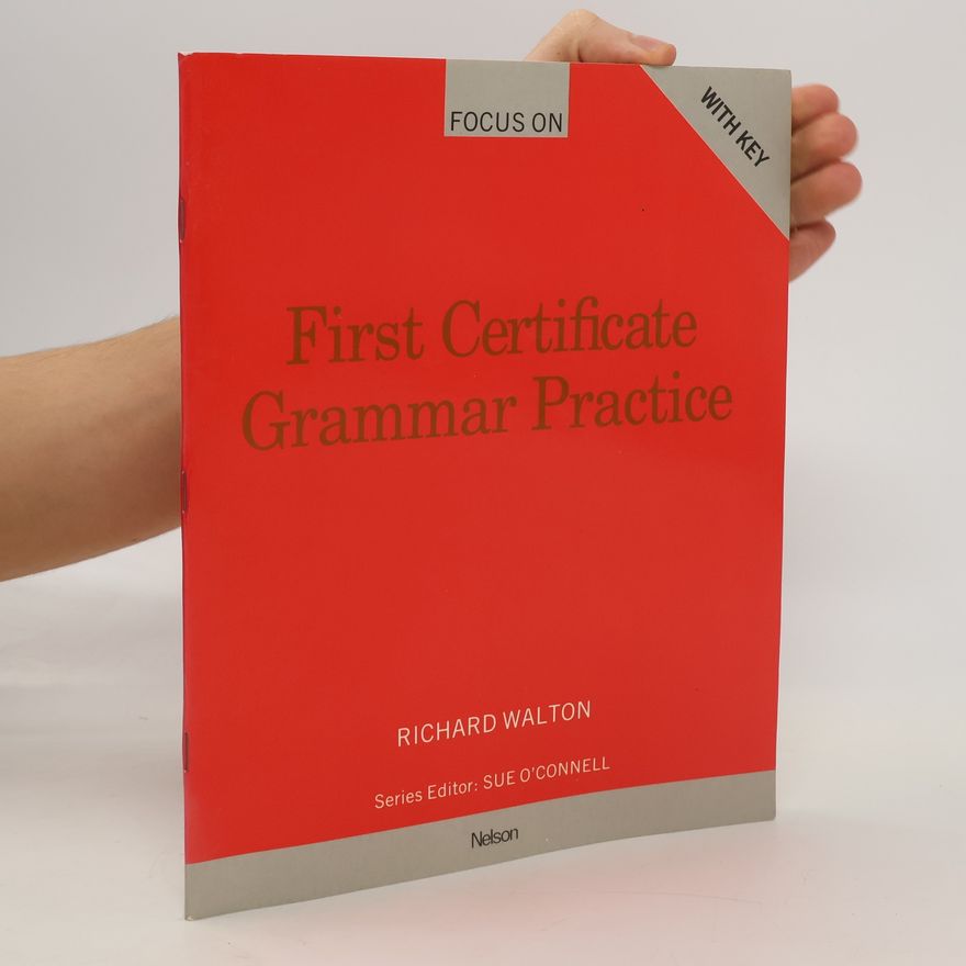 Richard E. Walton Focus on First Certificate Grammar Practice