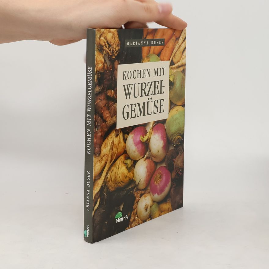 Marianna Buser Kochen mit Wurzelgemüse