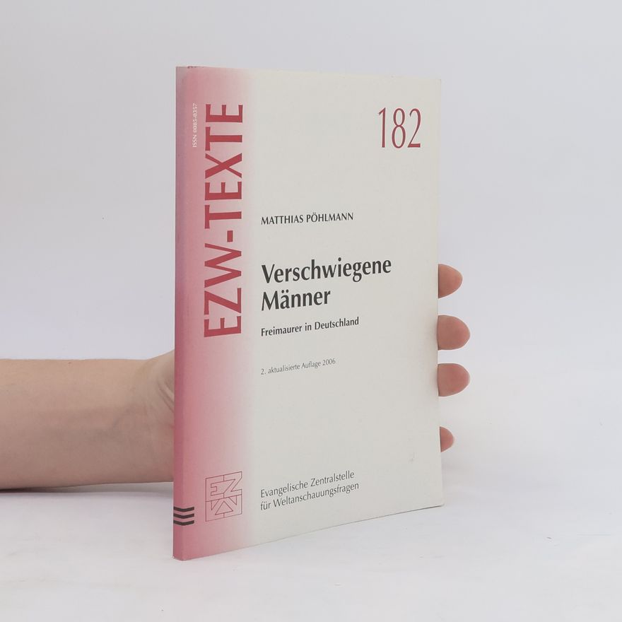 Matthias Pöhlmann EZW-Texte 182. Verschwiegene Männer. Freimaurer in Deutschland