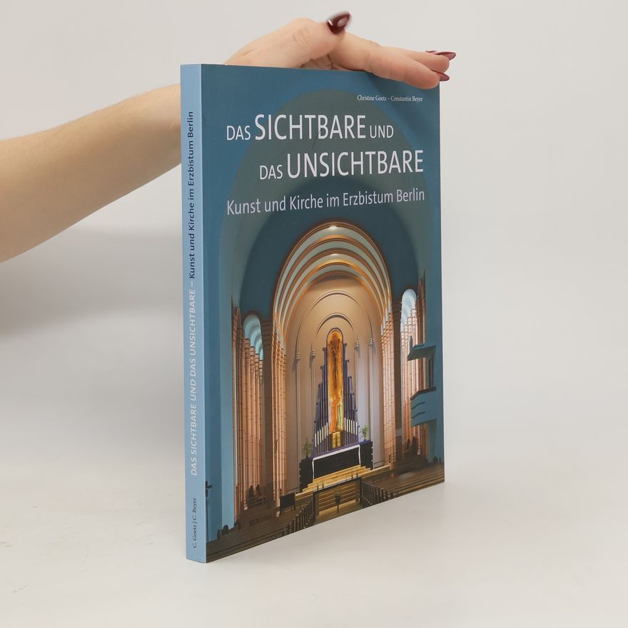 Christine Goetz Das Sichtbare und das Unsichtbare