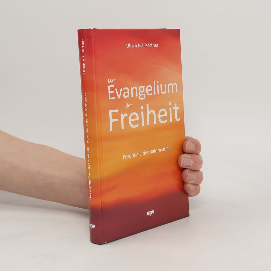 Ulrich H. J. Körtner Das Evangelium der Freiheit