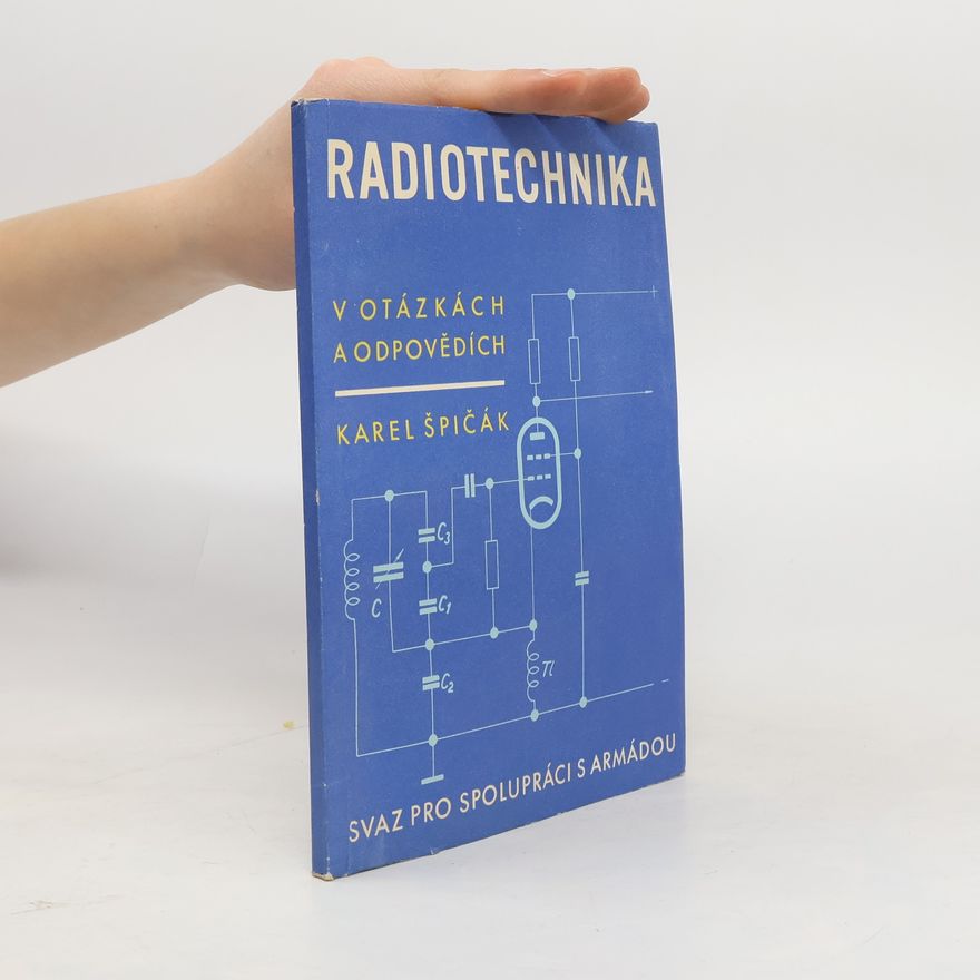 Karel Špičák Radiotechnika v otázkách a odpovědích