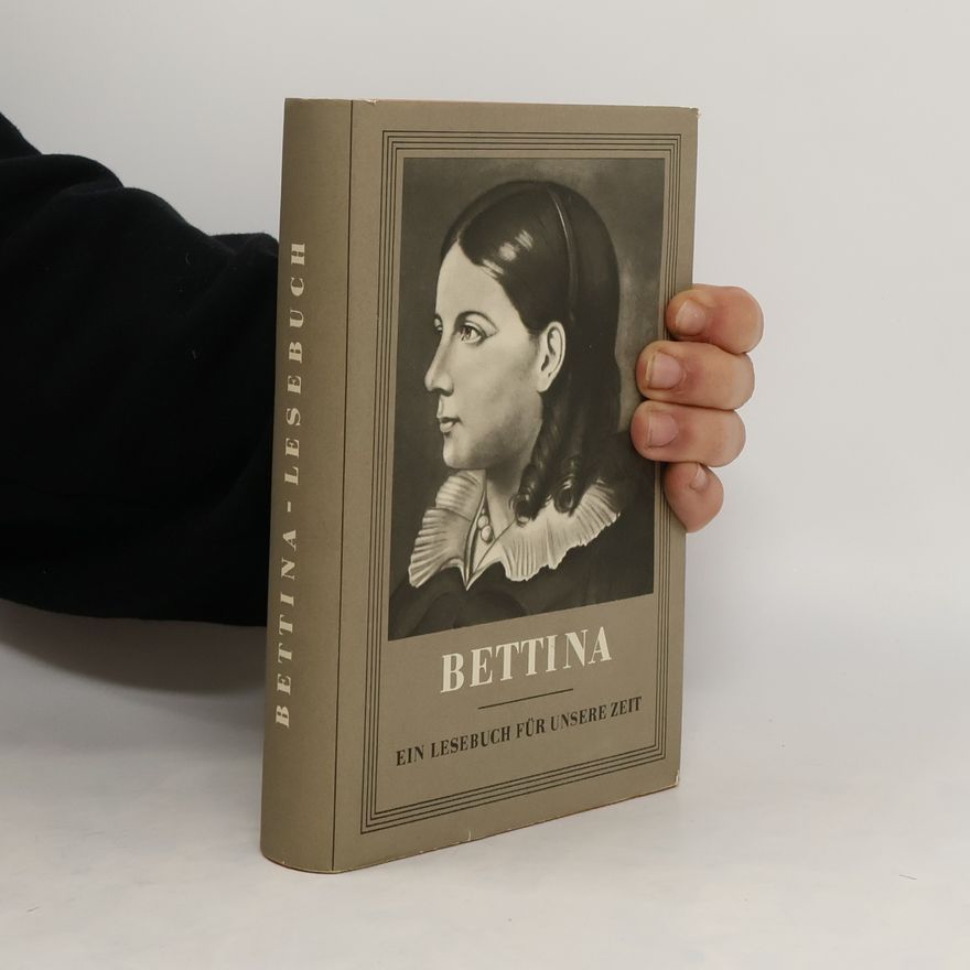Gertrud MeyerHepner Bettina. Ein Lesebuch für unsere Zeit