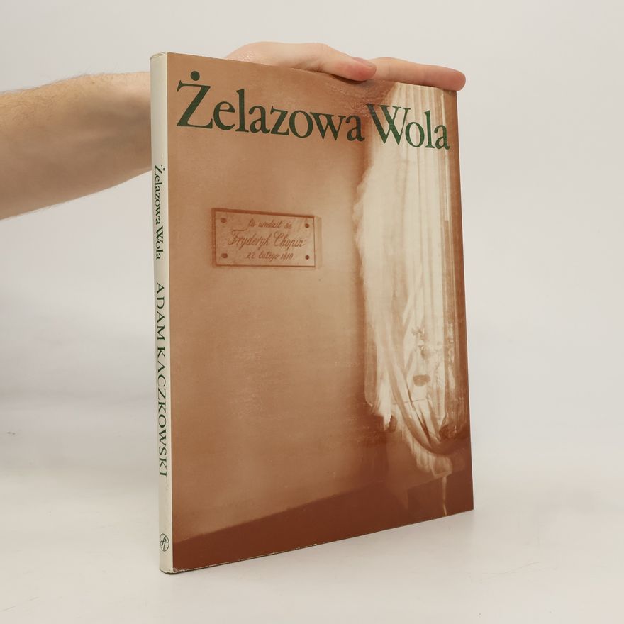 Adam Kaczkowski Żelazowa Wola