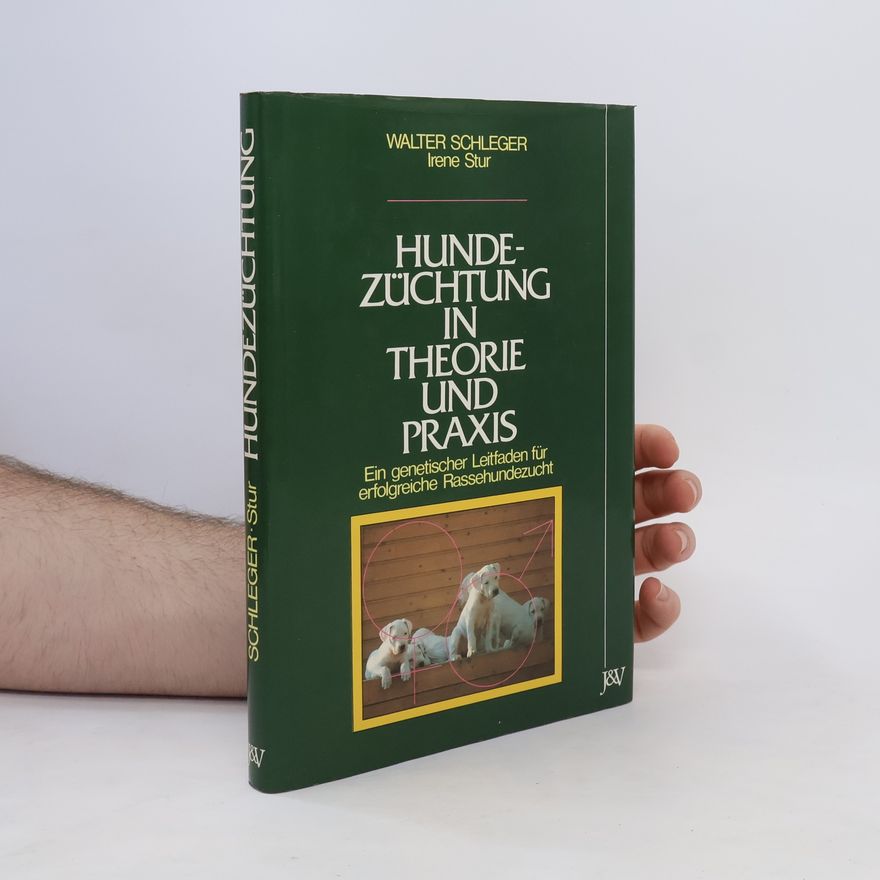 Walter Schleger Hundezüchtung in Theorie und Praxis