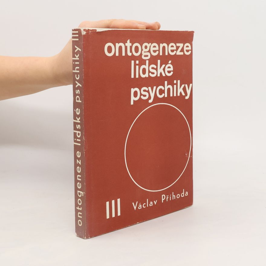 Václav Příhoda Ontogeneze lidské psychiky III.