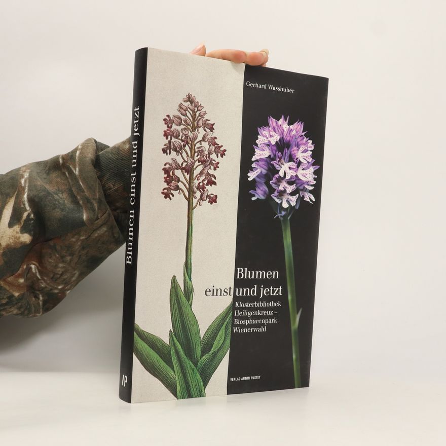 Gerhard Wasshuber Blumen einst und jetzt