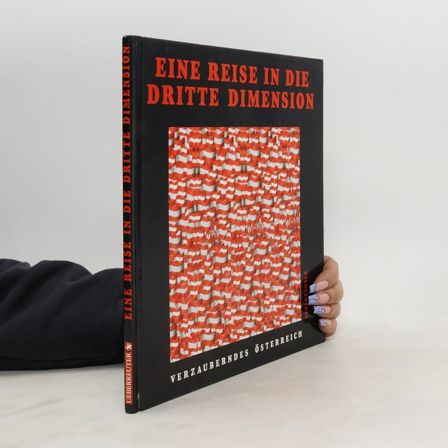 Daniel Rincón Eine Reise in die dritte Dimension. Verzaubertes Österreich