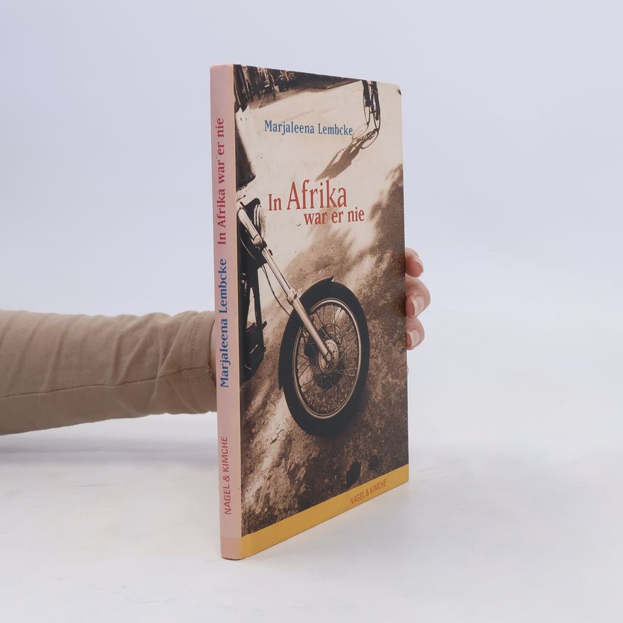 Marjaleena Lembcke In Afrika war er nie
