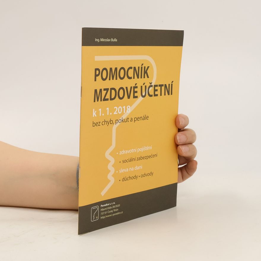 Miroslav Bulla Pomocník mzdové účetní: k 1.1.2018 : bez chyb, pokut a penále