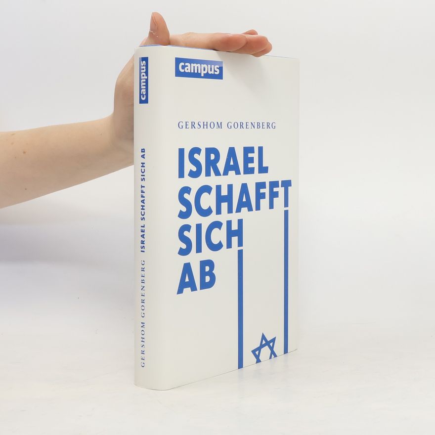 Gershom Gorenberg Israel schafft sich ab