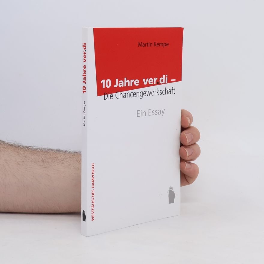 Martin Kempe 10 Jahre ver.di - die Chancengewerkschaft