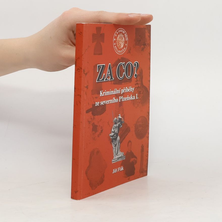 Jiří Fák Za co? Kriminální příběhy ze severního Plzeňska I.