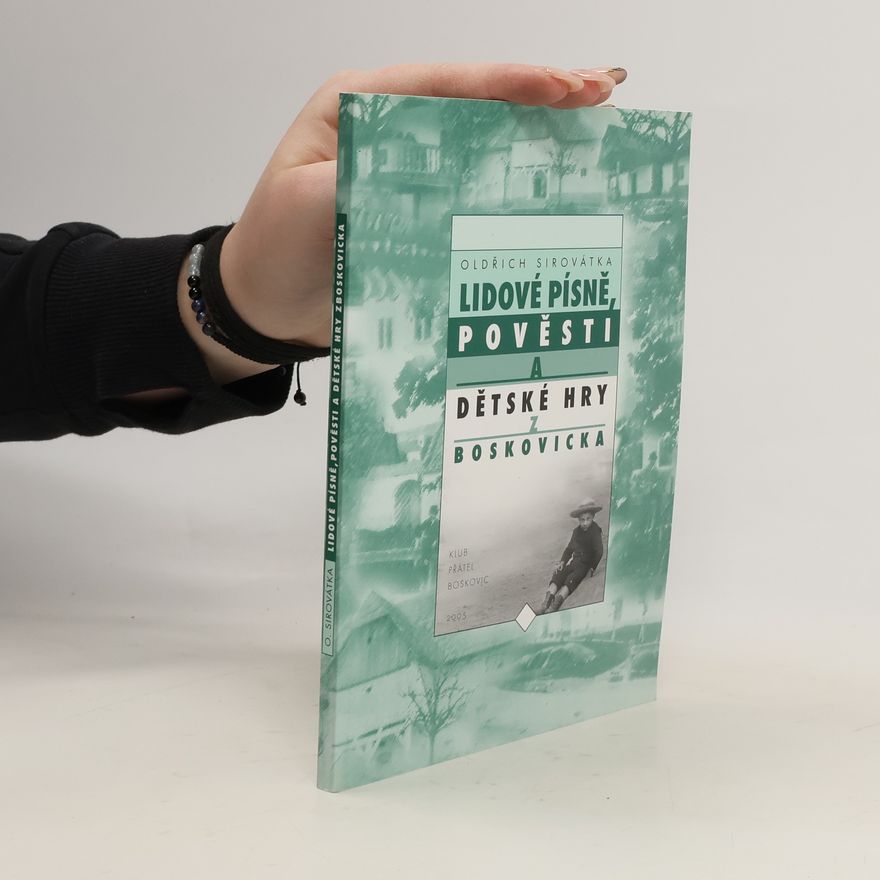 Oldřich Sirovátka Lidové písně, pověsti a dětské hry z Boskovicka