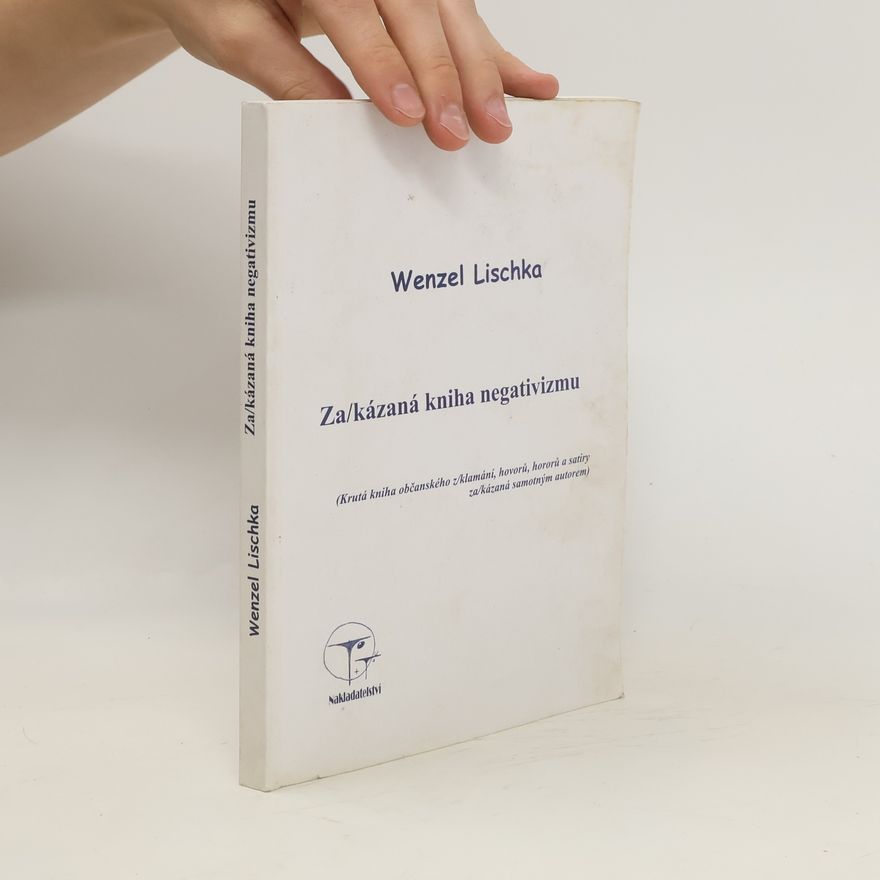 Wenzel Lischka Za/kázaná kniha negativizmu