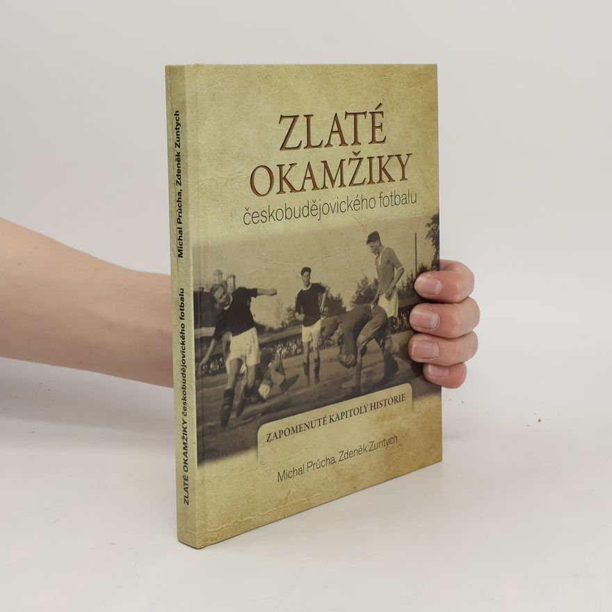 Michal Průcha Zlaté okamžiky českobudějovického fotbalu